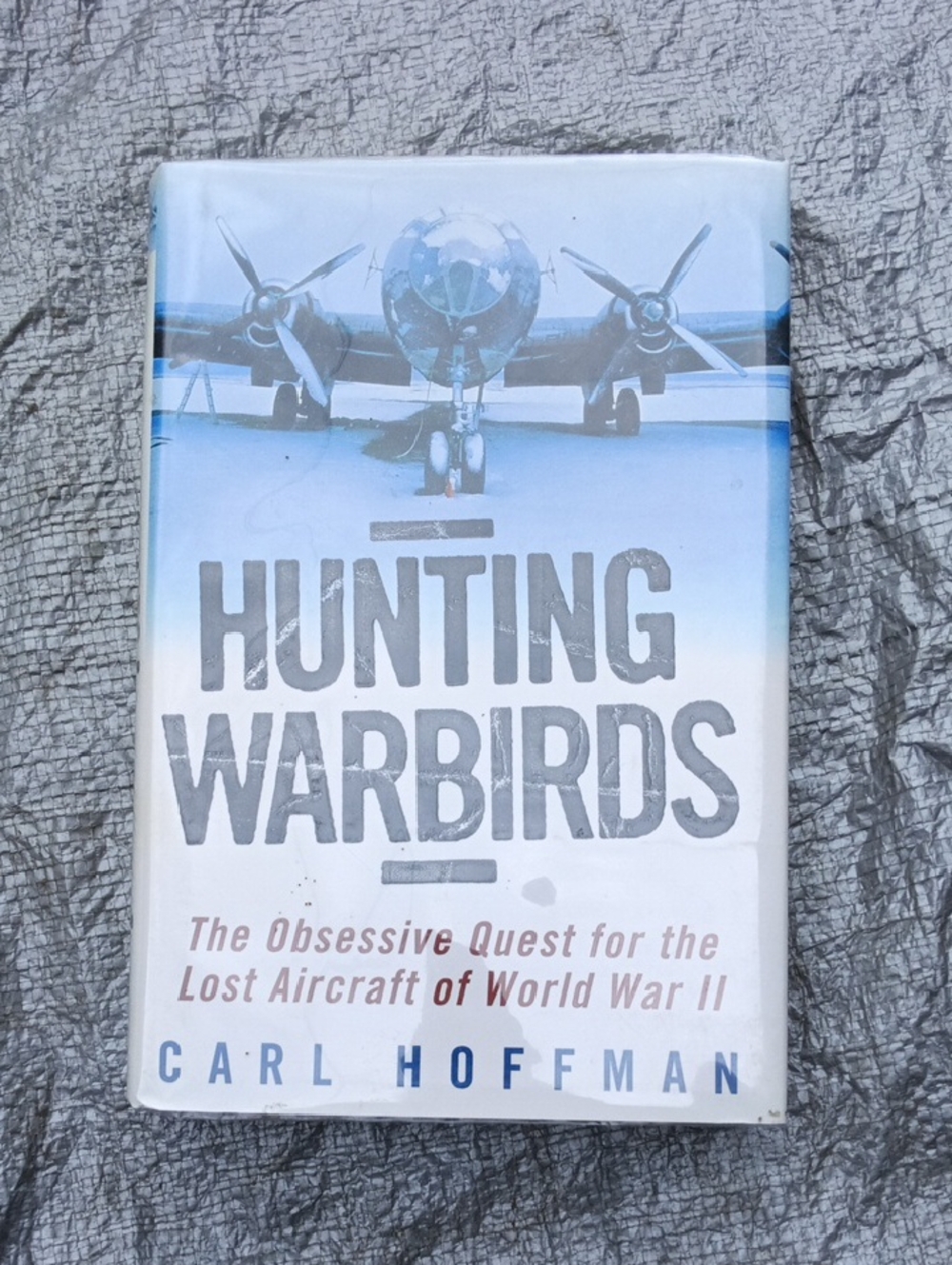 Hunting Warbirds by Carl Hoffman - Blue & White Hardcover